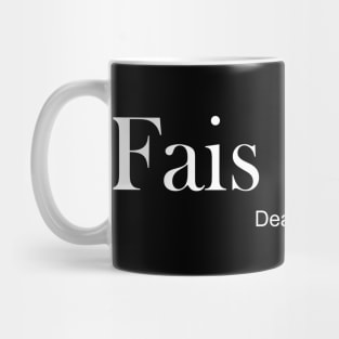 Fais avec - Deal with it Mug